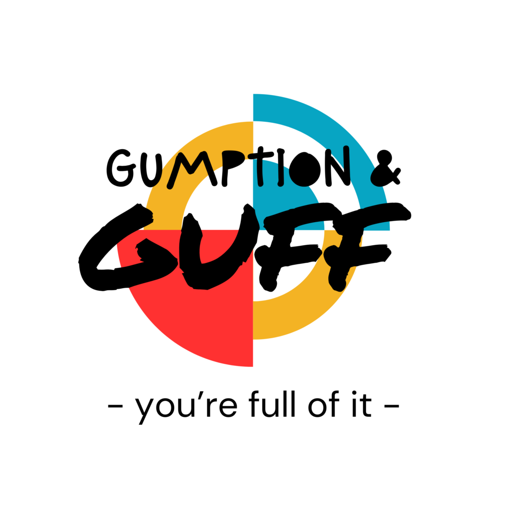 Gumption & Guff